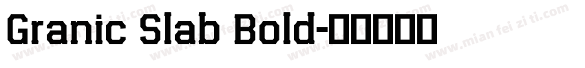 Granic Slab Bold字体转换